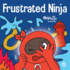Frustrated Ninja: a Social, Emotional Childrens Book About Managing Hot Emotions: 62 (Ninja Life Hacks)