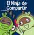 El Ninja de Compartir: Un libro para nios sobre cmo aprender a compartir