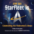 Star Trek: Starfleet is...: Celebrating the Federations Ideals