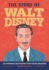 The Story of Walt Disney: An Inspiring Biography for Young Readers