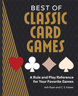 best of classic card games a rule and play reference for your favorite game