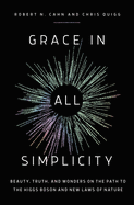 grace in all simplicity beauty truth and wonders on the path to the higgs b