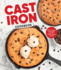 Cast Iron Cookbook: Delicious Recipes for Breakfast, Appetizers, Entres, Desserts and More