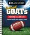 Brain Games-Football Goats (Greatest of All Time) Word Search: Players, Coaches, Games, Mascots, & More!