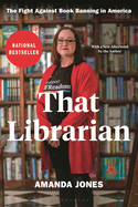 that librarian the fight against book banning in america