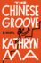 The Chinese Groove: a Novel