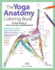 Yoga Anatomy Coloring Book: a Visual Guide to Form, Function, and Movement-an Educational Anatomy Coloring Book for Medical Students, Yoga...& Adults (Volume 1) (Anatomy Coloring Books)