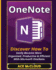 Onenote: Discover How to Easily Become More Organized, Productive & Efficient With Microsoft Onenote