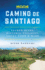 Moon Camino De Santiago: Sacred Sites, Historic Villages, Local Food & Wine (Travel Guide)