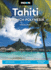 Moon Tahiti & French Polynesia: Best Beaches, Local Culture, Snorkeling & Diving (Travel Guide)