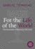 For the Life of the World