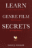 Learn Genre Film Secrets: From 11 Genres in 22 Films With 24 Concepts to in-Depth Romance