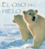 El Oso Del Hielo (Relatos De La Naturaleza / Nature Storybooks) (Spanish Edition)