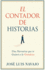 El Contador De Historias: Una Narrativa Que Te Guiar a La Grandeza (Spanish Edition)