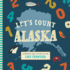 Let's Count Alaska (Let's Count Regional Board Books)