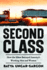 Second Class: How the Elites Betrayed America's Working Men and Women (Hardback Or Cased Book)