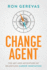 Change Agent: The Art and Adventure of Relentless Career Innovation