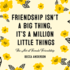 Friendship Isn't a Big Thing, It's a Million Little Things: the Art of Female Friendship (Gift for Female Friends, Bff Quotes)