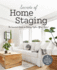 Secrets of Home Staging: the Essential Guide to Getting Higher Offers Faster (Home Dcor Ideas, Design Tips, and Advice on Staging Your Home)