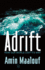 Adrift: How Our World Lost Its Way Maalouf, Amin and Wynne, Frank