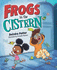 Frogs in the Cistern