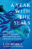 A Year With the Seals