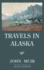 Travels In Alaska - Legacy Edition: Adventures In The Far Northwest Wilderness And Mountains