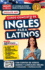 Ingls En 100 Das. Ingls Para Latinos. Nueva Edicin / English in 100 Days. the Latino's Complete English Course (Spanish Edition)