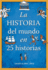 La Historia Del Mundo En 25 Historias / the History of the World in 25 Stories (Spanish Edition)