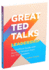 Great Ted Talks: Leadership: an Unofficial Guide With Words of Wisdom From 100 Ted Speakers