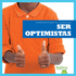 Ser Optimistas (Being Optimistic) (Bullfrog Books Spanish Edition) (Construyendo El Caracter (Building Character)) (Construyendo El Carcter/ Building Character)