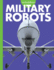 Curious About Military Robots (Curious About Robotics)