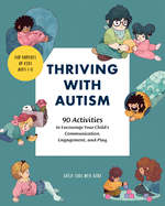 thriving with autism 90 activities to encourage your childs communication e
