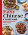 Easy Chinese Cookbook Restaurant Favorites Made Simple