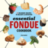 Essential Fondue Cookbook