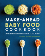 make ahead baby food cookbook meal plans and recipes for every stage