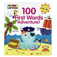 Lamaze 100 First Words Adventure! More Than 100 Words to Spark Curious Young Toddler Minds (Lamaze 100 Firsts Children's Interactive Board Book) Colombe; Rose; Cottage Door Press; Cosette and Julie