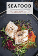 seafood the ultimate cookbook