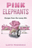 Pink Elephants: Escape From the Loony Bin