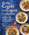 The Easy Creole and Cajun Cookbook Modern and Classic Dishes Made Simple