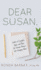 Dear Susan: Letters of Comfort, Hope, and Peace for Women Facing a Life-Changing Illness