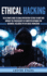 Ethical Hacking: the Ultimate Guide to Using Penetration Testing to Audit and Improve the Cybersecurity of Computer Networks for Beginners, Including Tips on Social Engineering