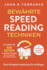 Bewhrte Speed Reading Techniken: So lesen Sie 300 Seiten in einer Stunde (bei maximalem Textverstndnis). Eine Komplett-Anleitung fr Anfnger Mit Lernbungen fr Fortgeschrittene