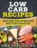 Low Carb Recipes Full Color Better Recipes for Better Health