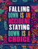 Inspirational Coloring Book for Adults: Falling Down is an Accident Staying Down is a Choice (Motivational Coloring Book With Inspiring Quotes)