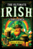 The Ultimate Irish Challenge: Sayings, History and Absurdities About Ireland and the Irish People (Perfect Irish Gift)