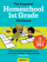 The Essential Homeschool 1st Grade Workbook: 135 Fun Curriculum-Based Exercises to Build Skills in Reading, Writing, and Math (Homeschool Workbooks)