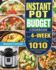 Instant Pot Budget Cookbook: 1010 Instant Pot Healthy Recipes With Easy 4-Week Meal Plan for Your Electric Pressure Cooker