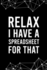 Relax I Have a Spreadsheet for That: Blank Lined Journal-6"X9" 120 Notebook Pages-Funny Gift for Any Office Worker and Coworker