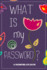 What is My Password: Password Book, Password Log Book and Internet, an Organizer for All Your Passwords, Alphabetical Password Book, Logbook to Protect Usernames,